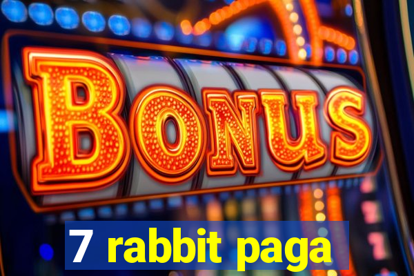 7 rabbit paga